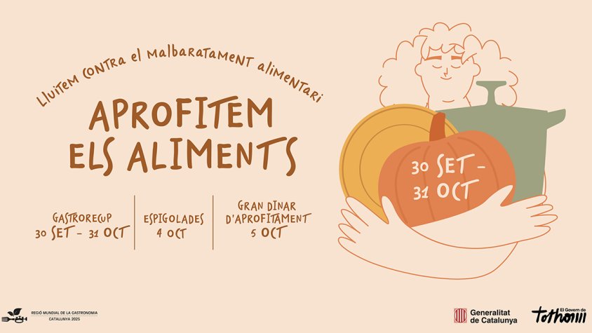 Campanya “Aprofitem els Aliments”, iniciativa impulsada pel Departament d’Agricultura, Ramaderia, Pesca i Alimentació per reduir el malbaratament alimentari.